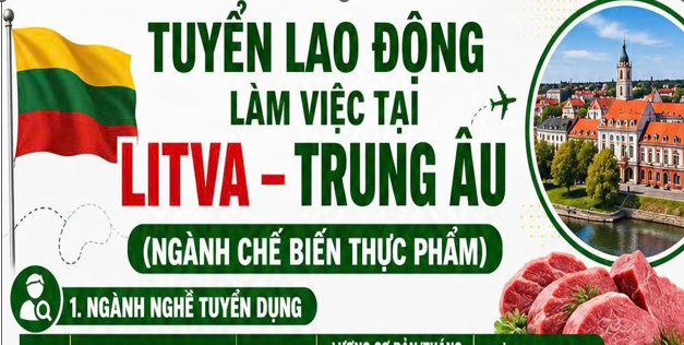 THÔNG BÁO TUYỂN DỤNG LÀM VIỆC TẠI LITVA (CHÂU ÂU) NGÀNH THỰC PHẨM