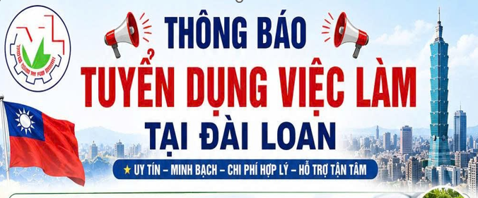 THÔNG BÁO TUYỂN DỤNG LÀM VIỆC TẠI ĐÀI LOAN CÁC NGÀNH NGHỀ