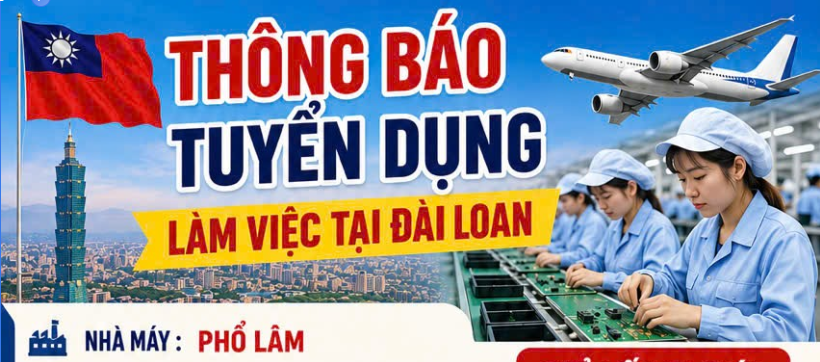 THÔNG BÁO TUYỂN DỤNG LÀM VIỆC TẠI ĐÀI LOAN - SẢN XUẤT LINH KIỆN ĐIỆN TỬ