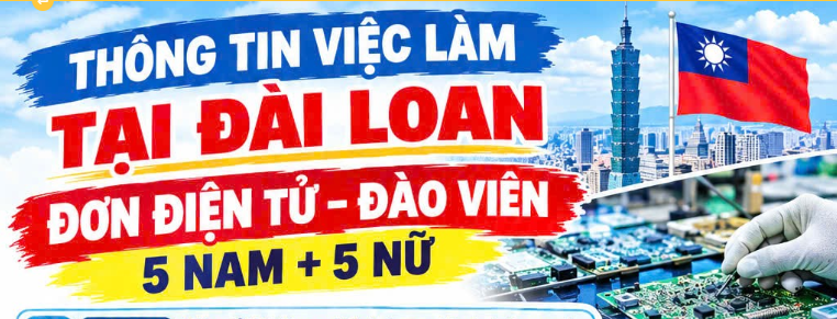 THÔNG TIN VIỆC LÀM TẠI ĐÀI LOAN NGÀNH ĐIỆN TỬ🔥🔥🔥
